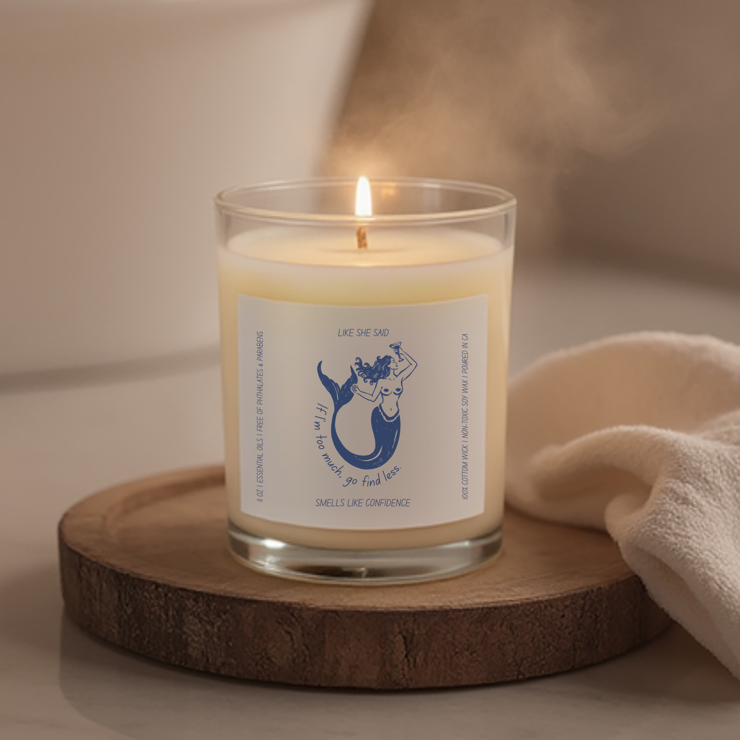 If I'm Too Much, Go Find Less Mermaid | 11oz Non-Toxic Soy Wax Scented Candle