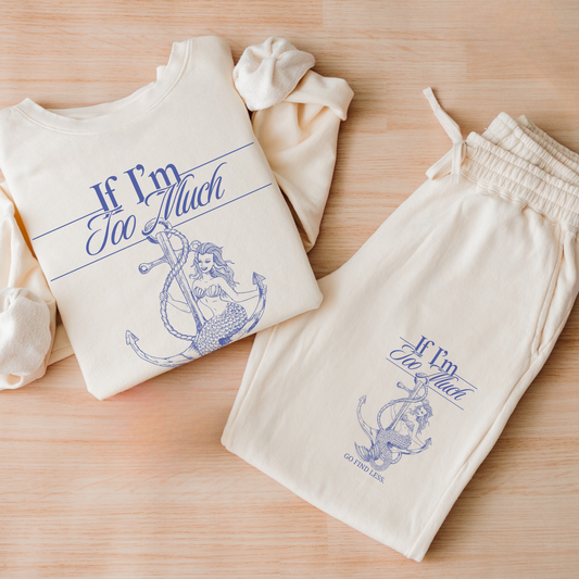 If I'm Too Much, Go Find Less | Cotton Joggers