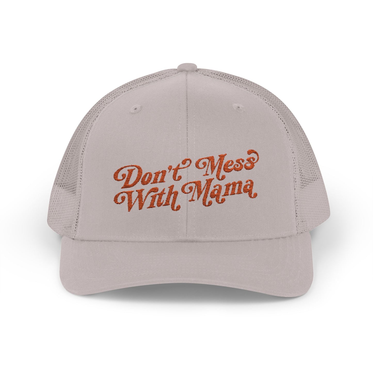 Don't Mess With Mama | Embroidered Trucker Hat