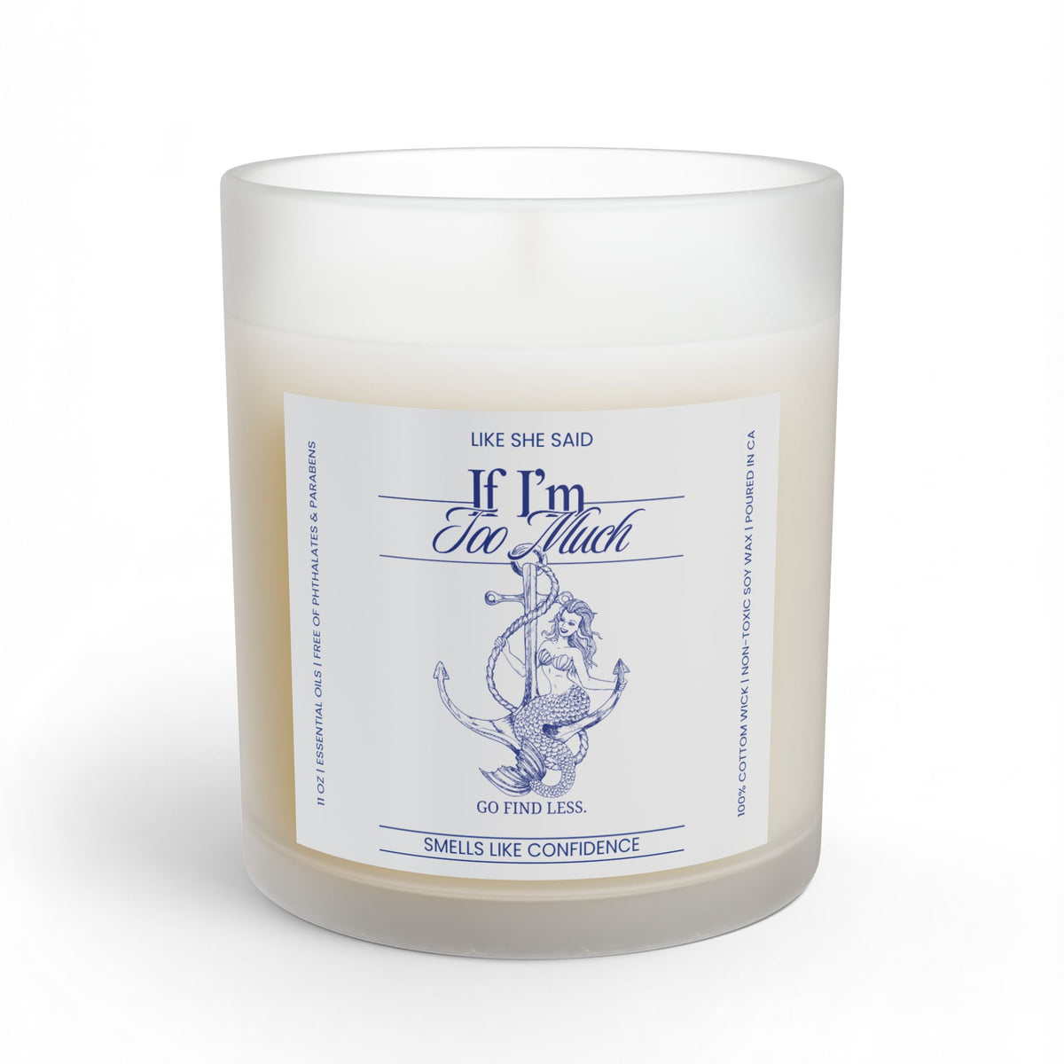 If I'm Too Much Go Find Less mermaid scented candle featuring feminist empowerment artwork for confident women, mermaid lovers, and thoughtful gifts.