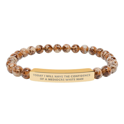 Today I Will Have the Confidence of a Mediocre White Man | 18K Gold‑Plated Chakra Stone Bracelet