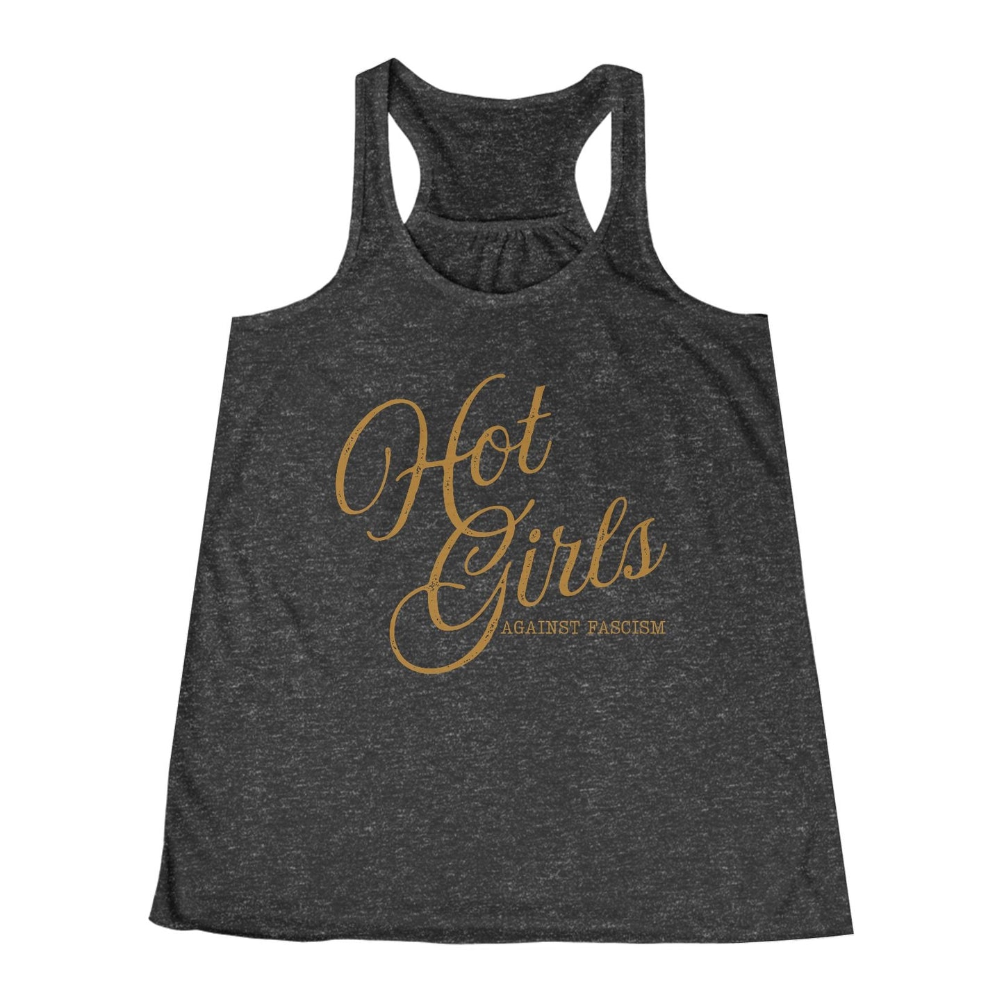 A dark heather gray racerback tank top with 'Hot Girls' printed in gold cursive script and 'AGAINST ALL opposition' in smaller gold text below, shown on a plain white background.
