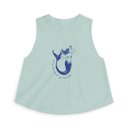 If I'm Too Much Go Find Less Empowering Mermaid Crop Top