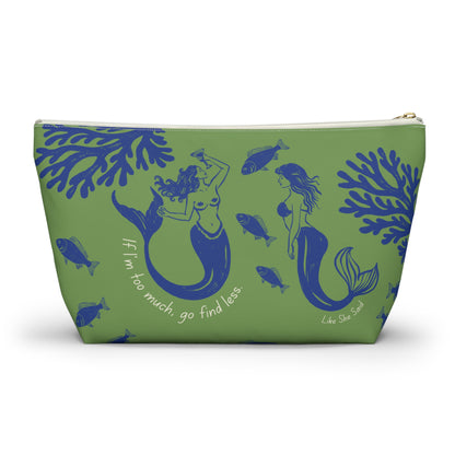 If I'm Too Much, Go Find Less Mermaid Party | T-Bottom Accessory Bag