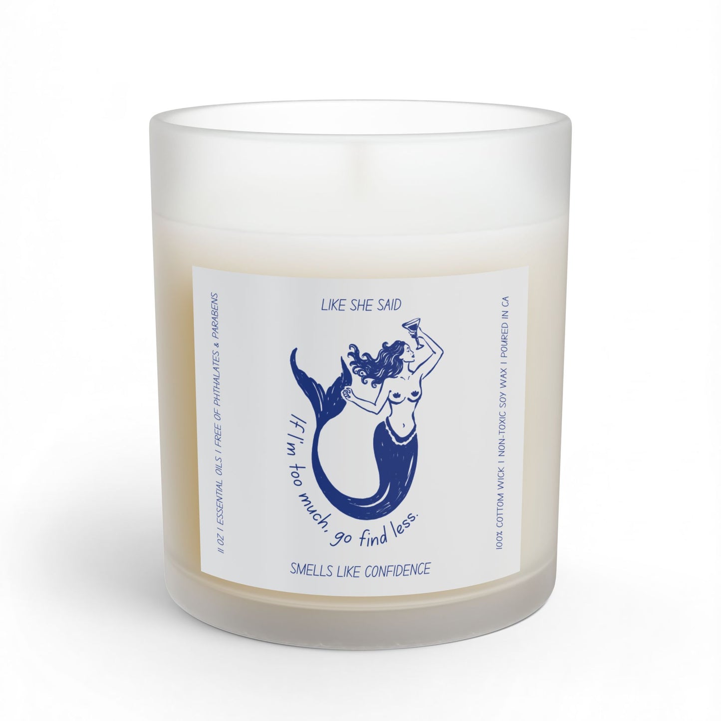 If I'm Too Much, Go Find Less Mermaid | 11oz Non-Toxic Soy Wax Scented Candle