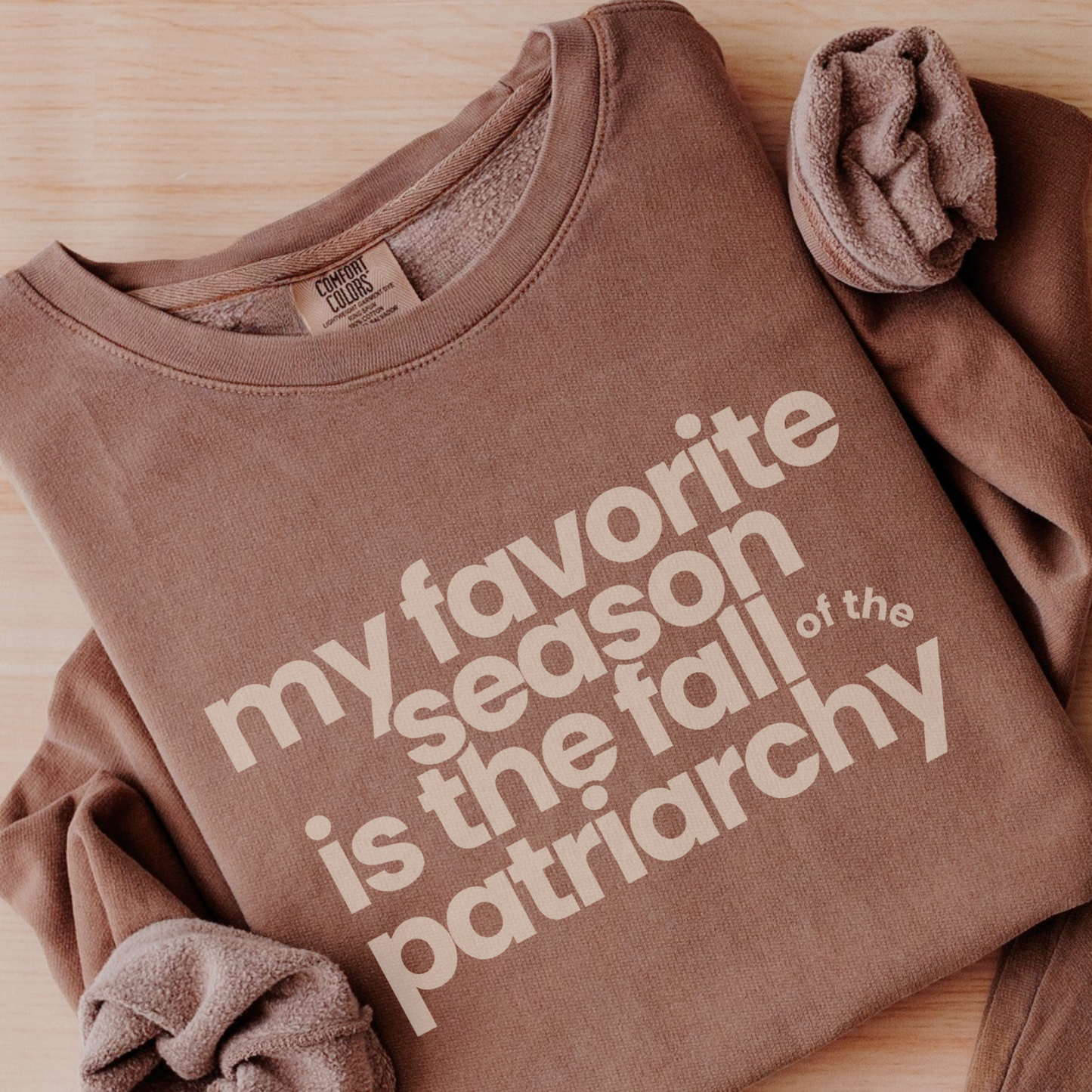 My Favorite Season Is the Fall of the Patriarchy | Mid-Length Sweatshirt