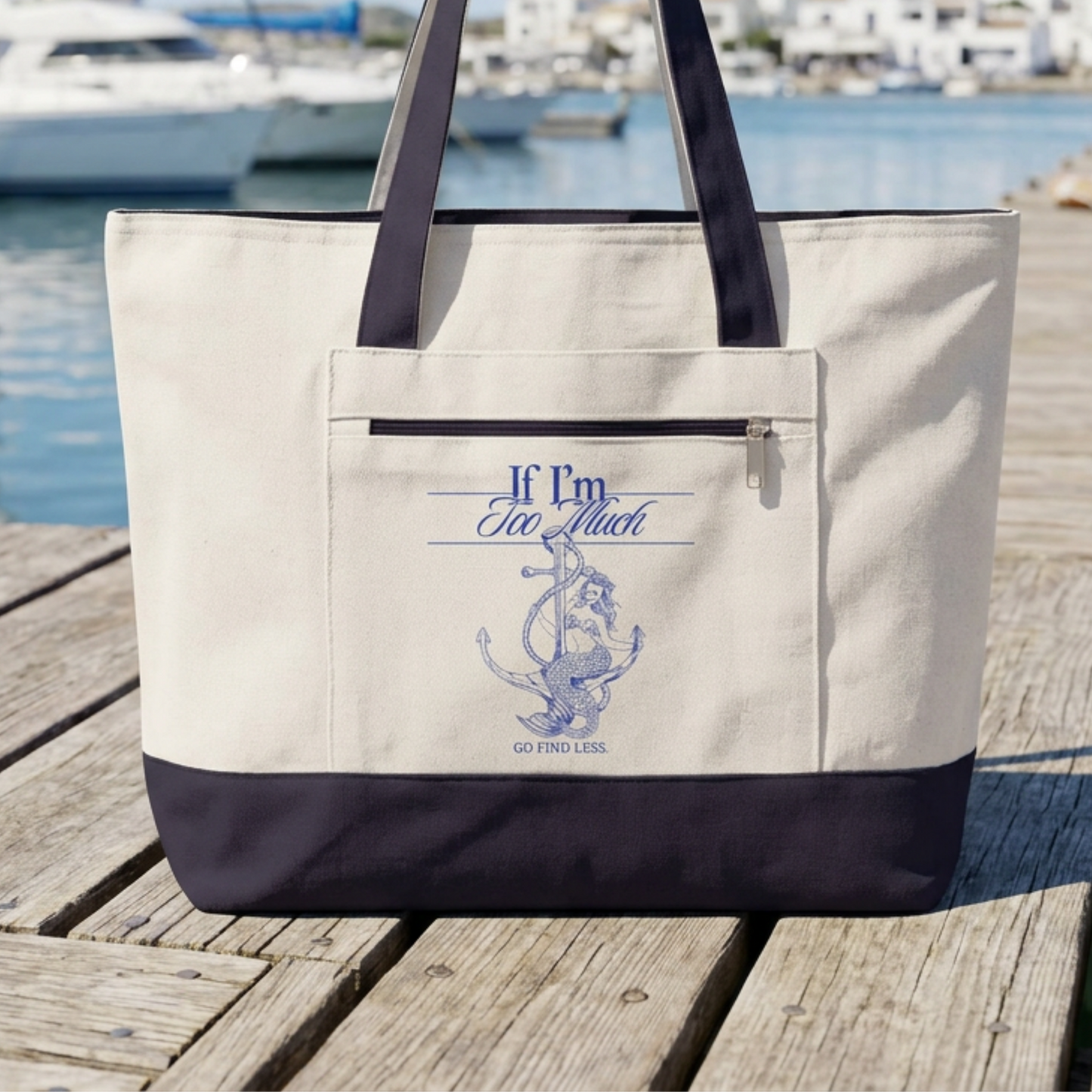 If I'm Too Much Go Find Less Mermaid | Canvas Tote Bag