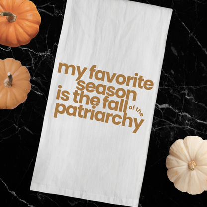 My Favorite Season Is the Fall of the Patriarchy cotton tea towel, a funny feminist kitchen towel for autumn decor, fall baking, and feminist gifts.