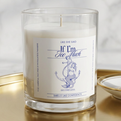 If I'm Too Much Go Find Less mermaid scented candle featuring feminist empowerment artwork for confident women, mermaid lovers, and thoughtful gifts.