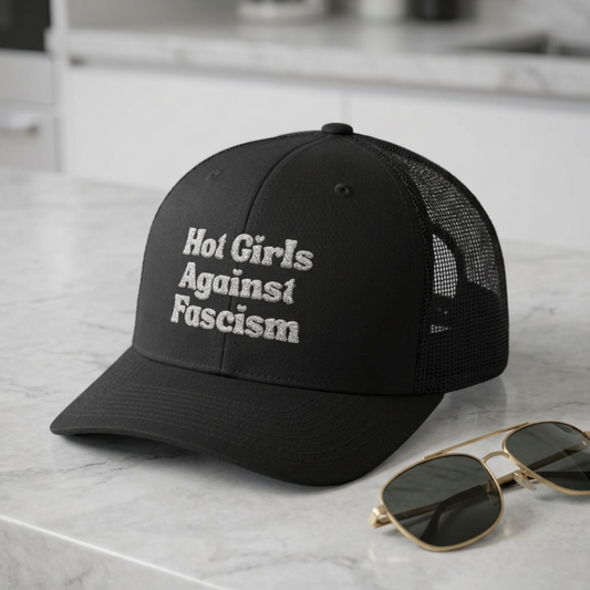 Hot Girls Against Fascism | Embroidered Trucker Hat
