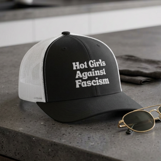Hot Girls Against Fascism | Embroidered Trucker Hat