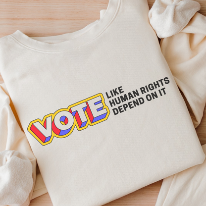 Vote Like Human Rights Depend On It | Mid-Length Crewneck Sweatshirt