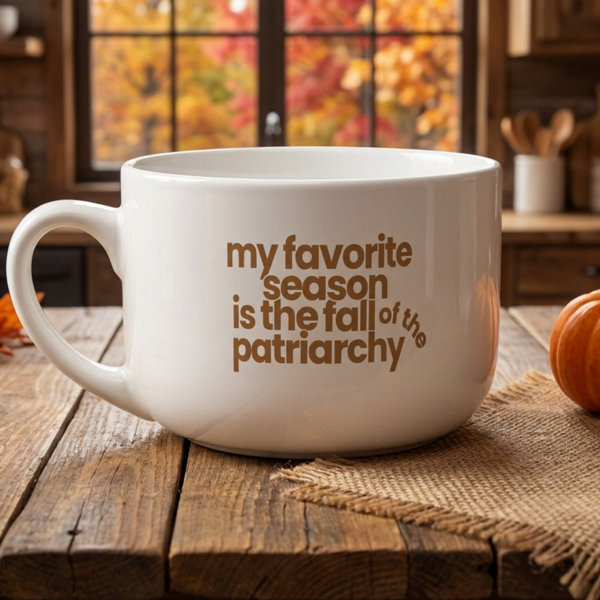 My Favorite Season Is The Fall of the Patriarchy | 25 Oz Mug