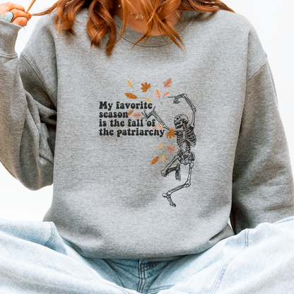 My Favorite Season is The Fall of The Patriarchy | Crewneck Sweatshirt