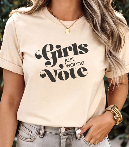 Girls Just Wanna Vote | T-Shirt