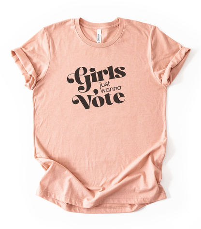 Girls Just Wanna Vote | T-Shirt