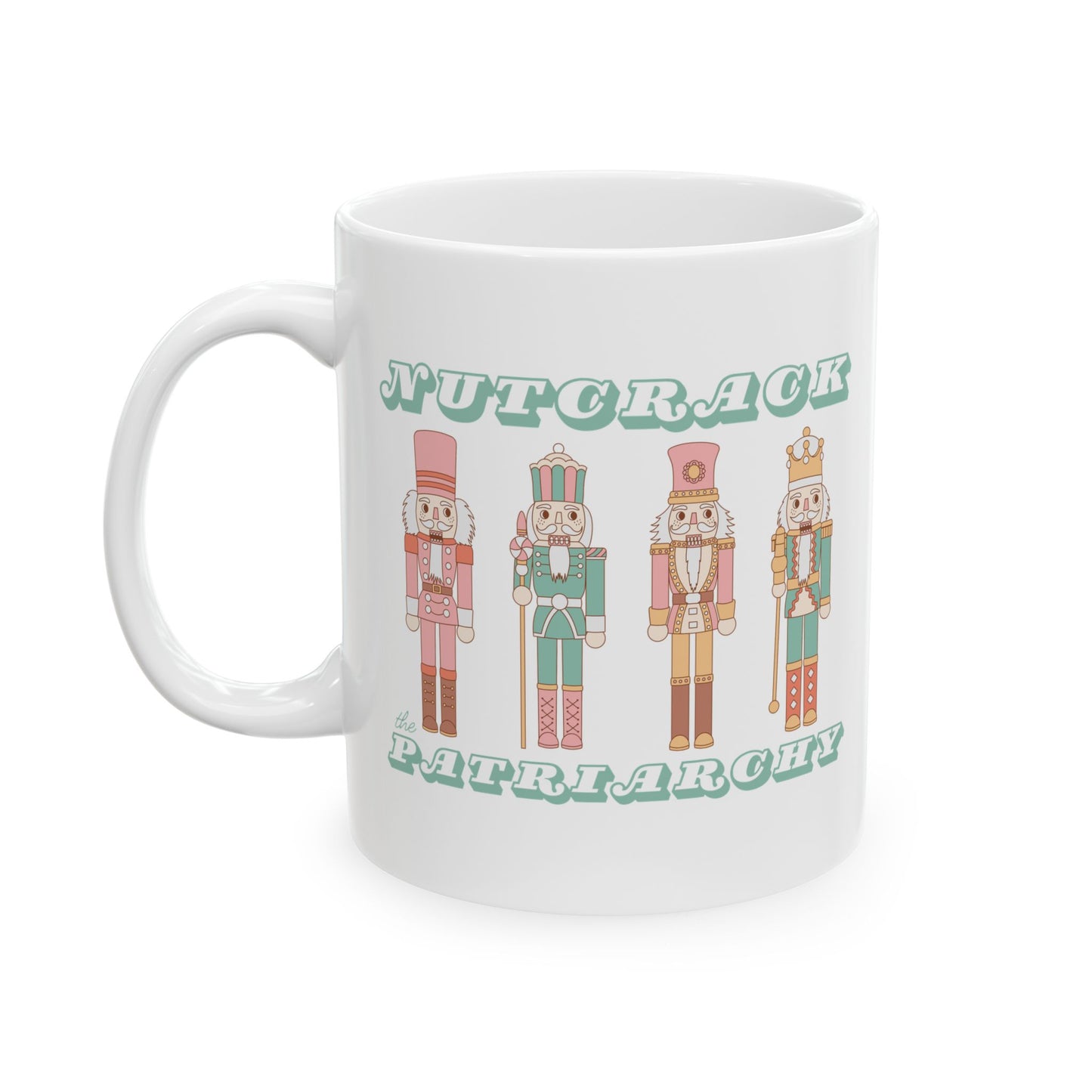 Nutcrack the Patriarchy Christmas Coffee Mug