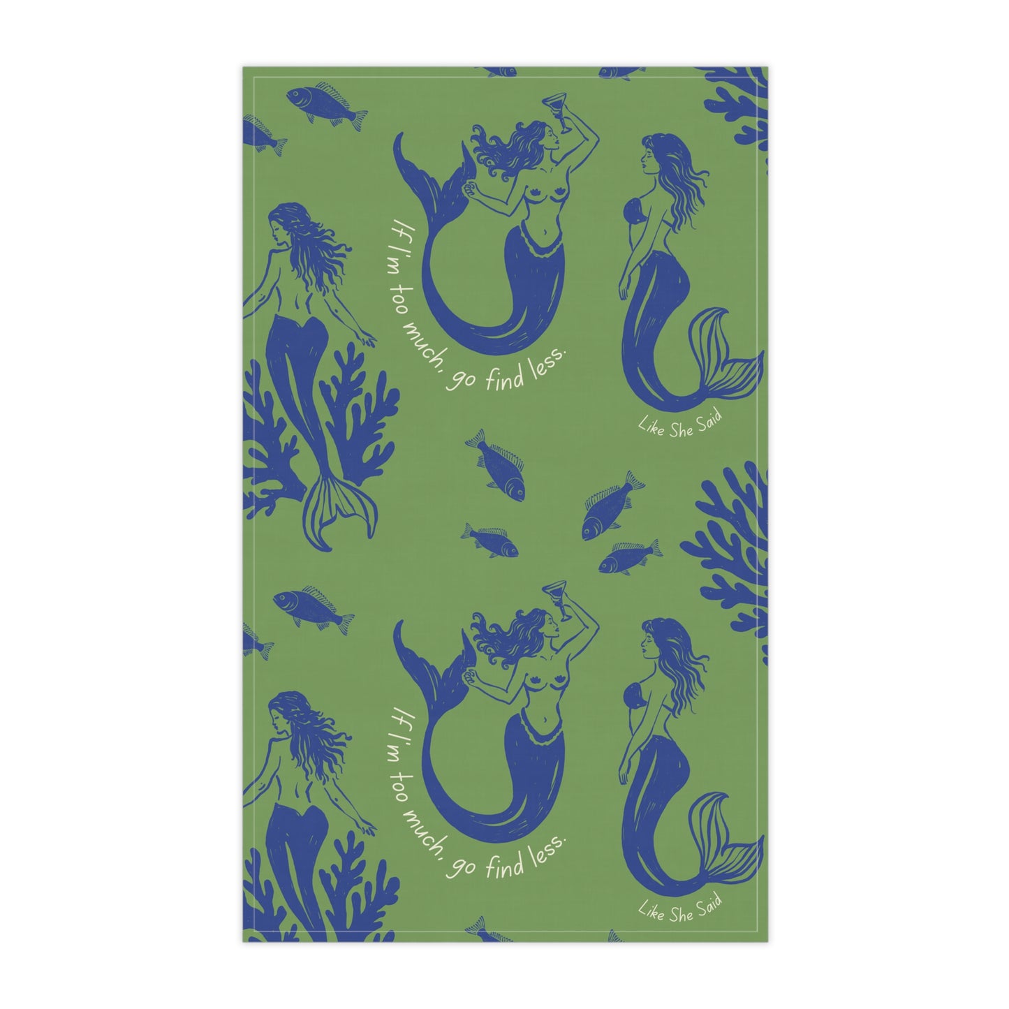 If I'm Too Much, Find Less Mermaid Party | Kitchen Tea Towel