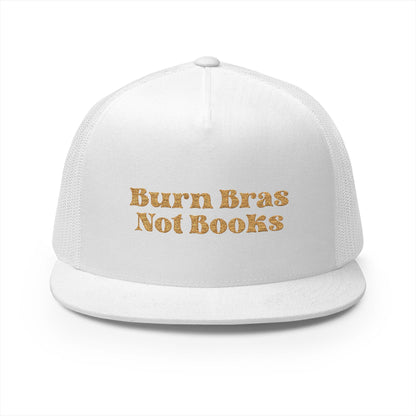 Burn Bras Not Books | Trucker Hat