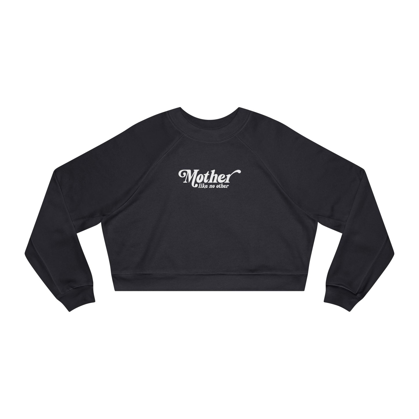 Mother Like No Other | Cropped Fleece Sweatshirt