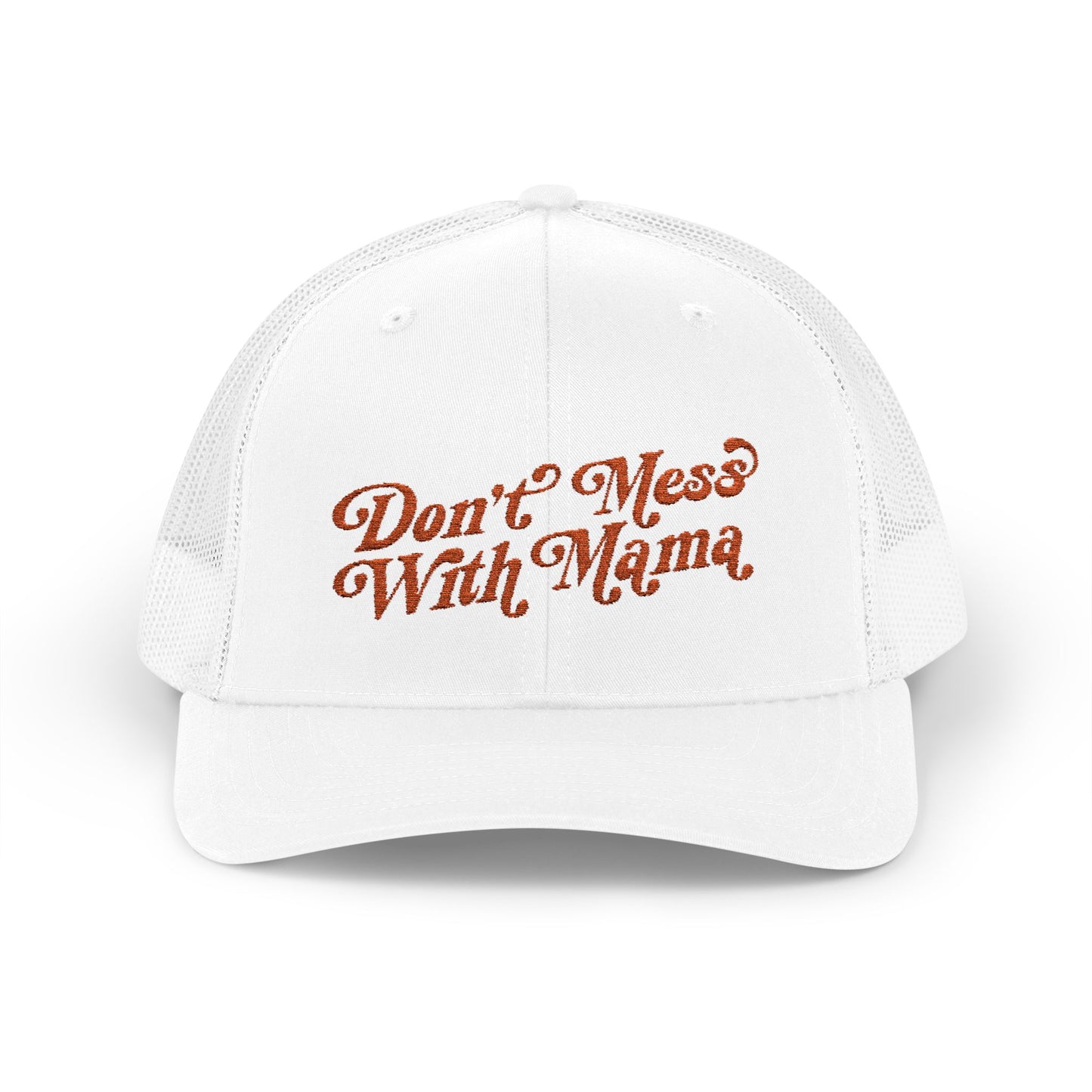 Don't Mess With Mama | Embroidered Trucker Hat