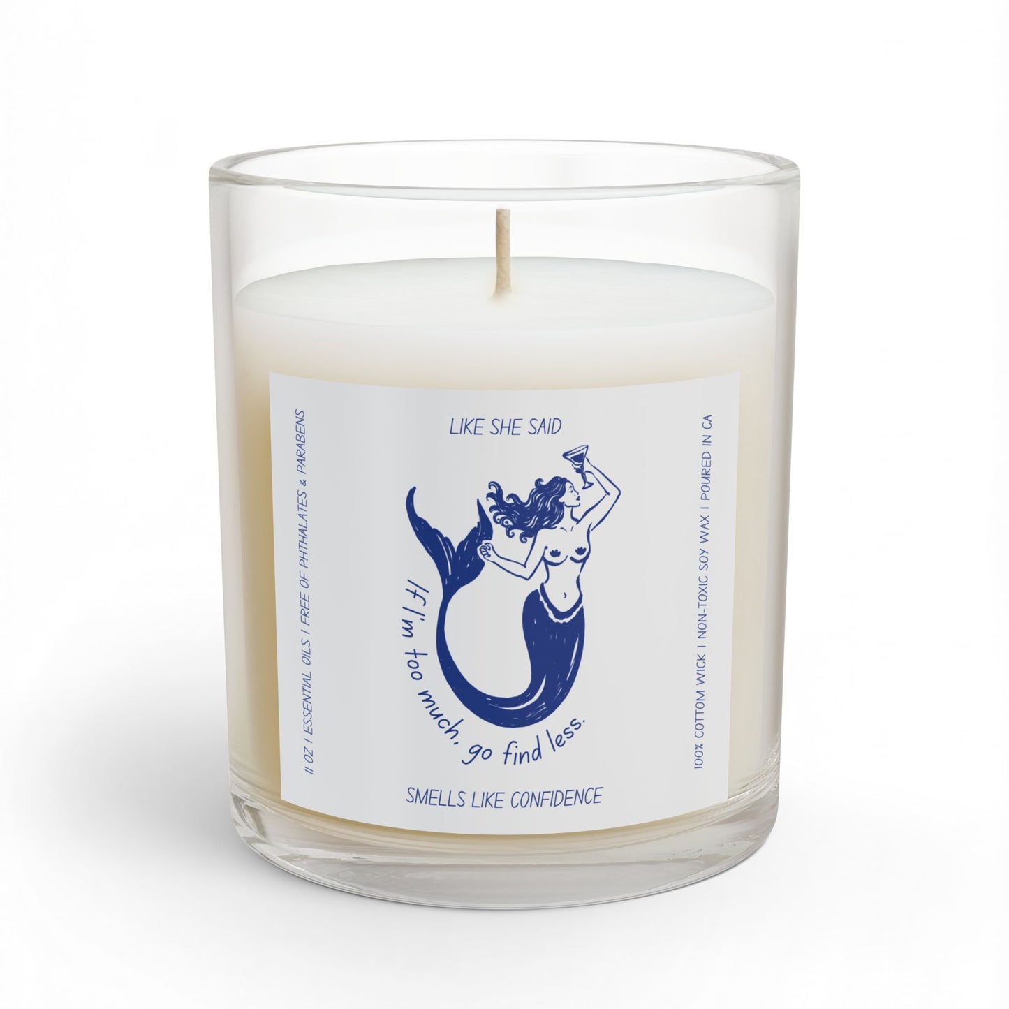 If I'm Too Much, Go Find Less Mermaid | 11oz Non-Toxic Soy Wax Scented Candle
