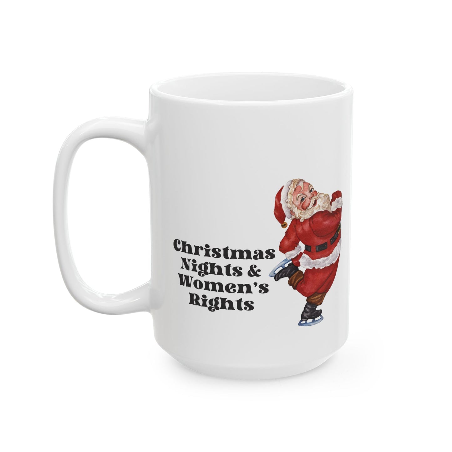 Christmas Nights and Women's Rights Sassy Santa Mug
