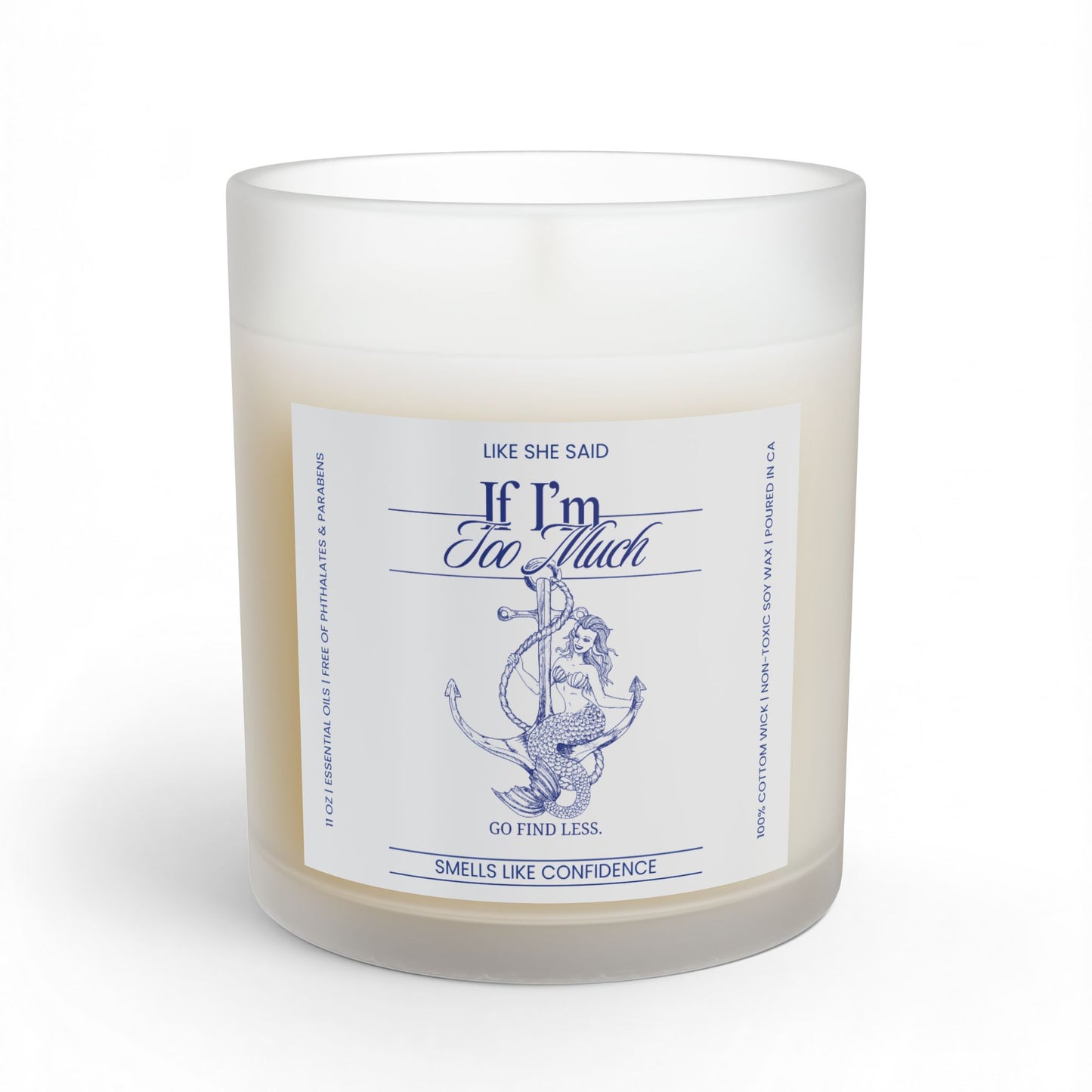 If I'm Too Much Go Find Less mermaid scented candle featuring feminist empowerment artwork for confident women, mermaid lovers, and thoughtful gifts.