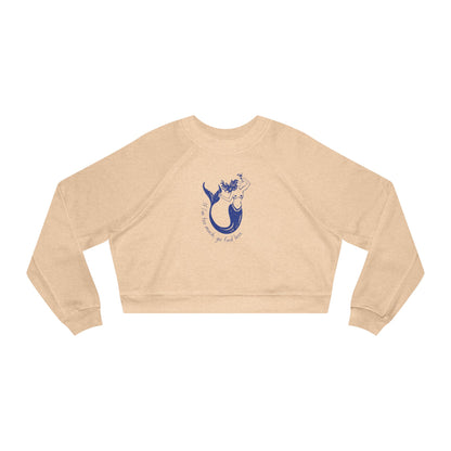 If I'm Too Much, Go Find Less Mermaid | Cropped Fleece Pullover
