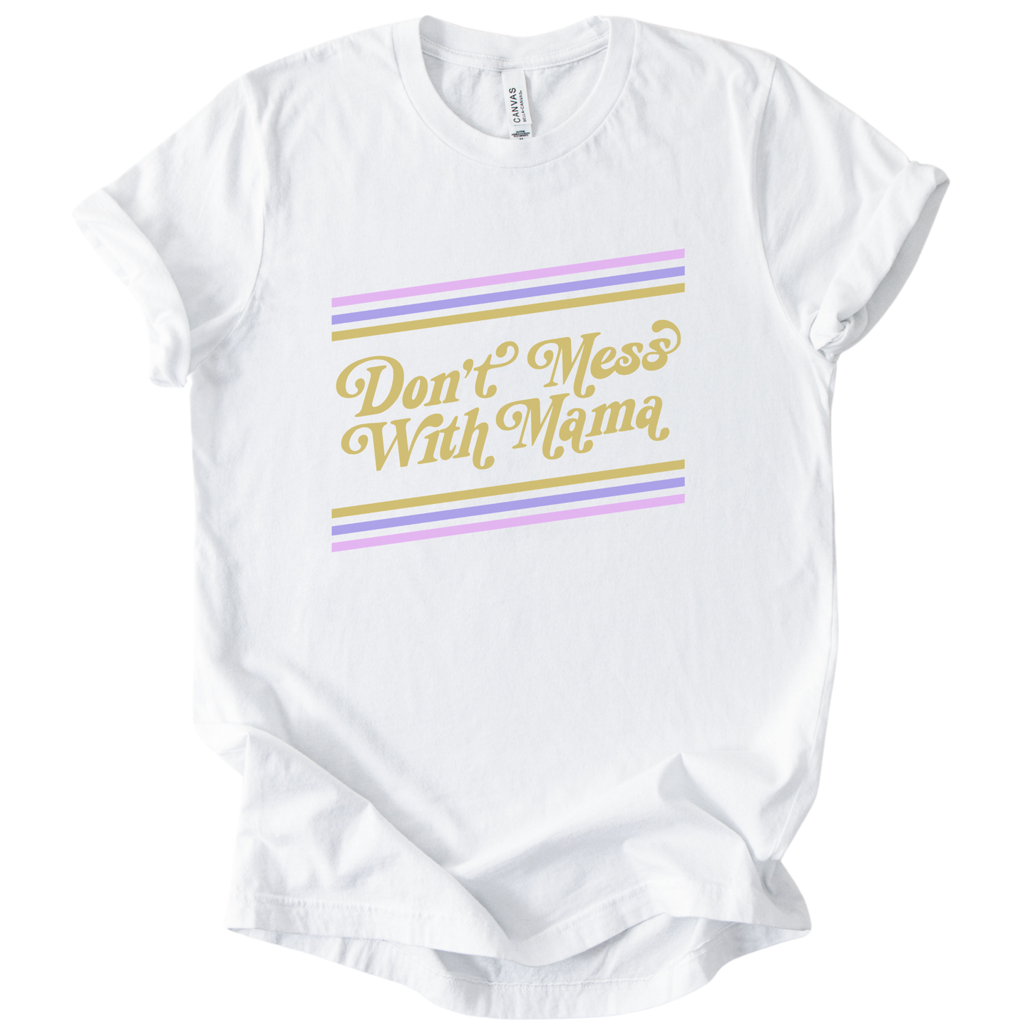 Don't Mess With Mama T-Shirt