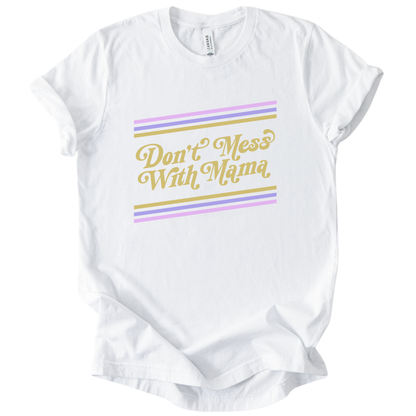 Don't Mess With Mama T-Shirt