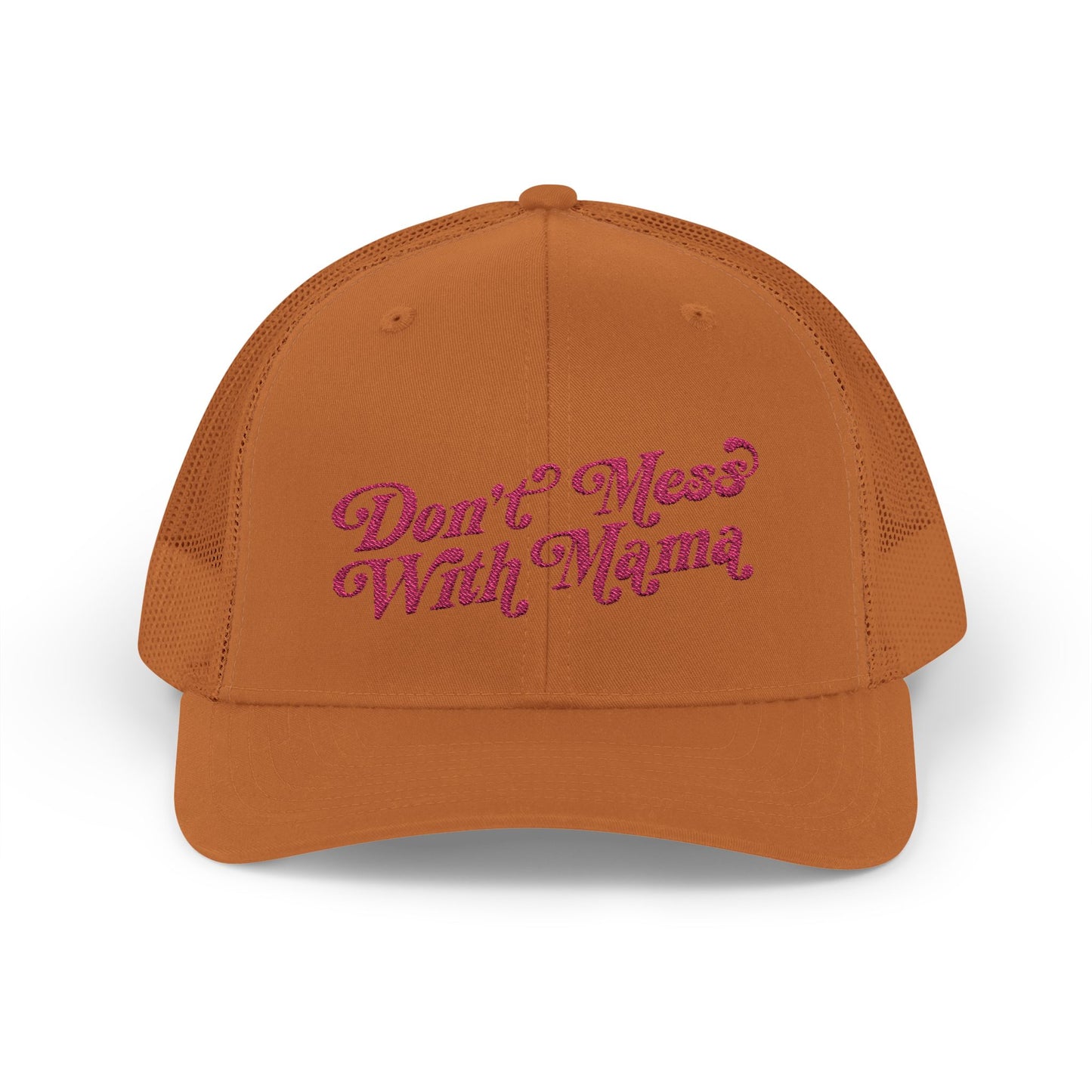 Don't Mess With Mama | Embroidered Trucker Hat