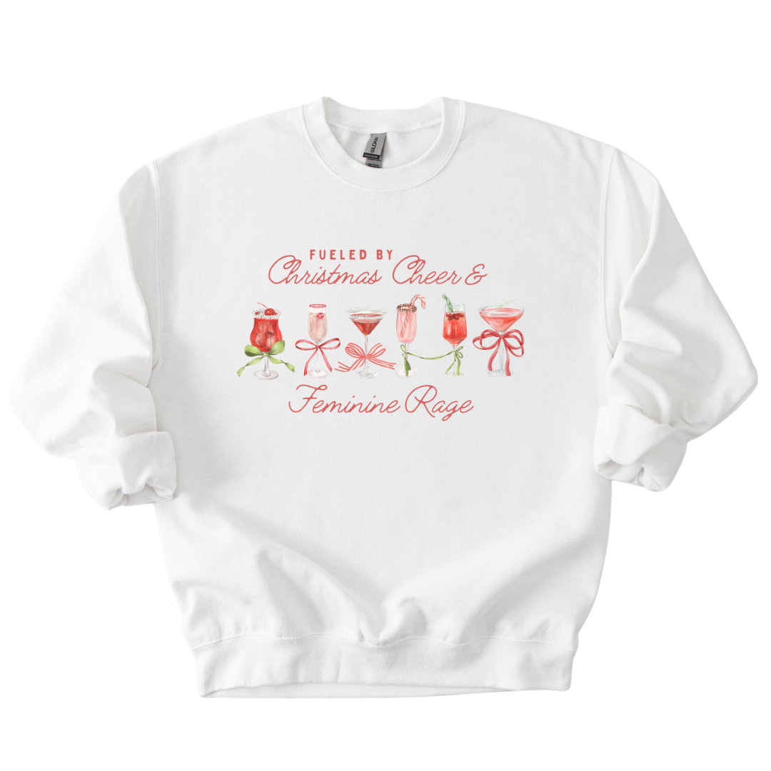Fueled By Christmas Cheer & Feminine Rage Sweatshirt