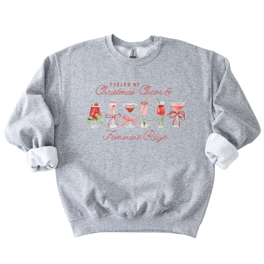 Fueled By Christmas Cheer & Feminine Rage Sweatshirt