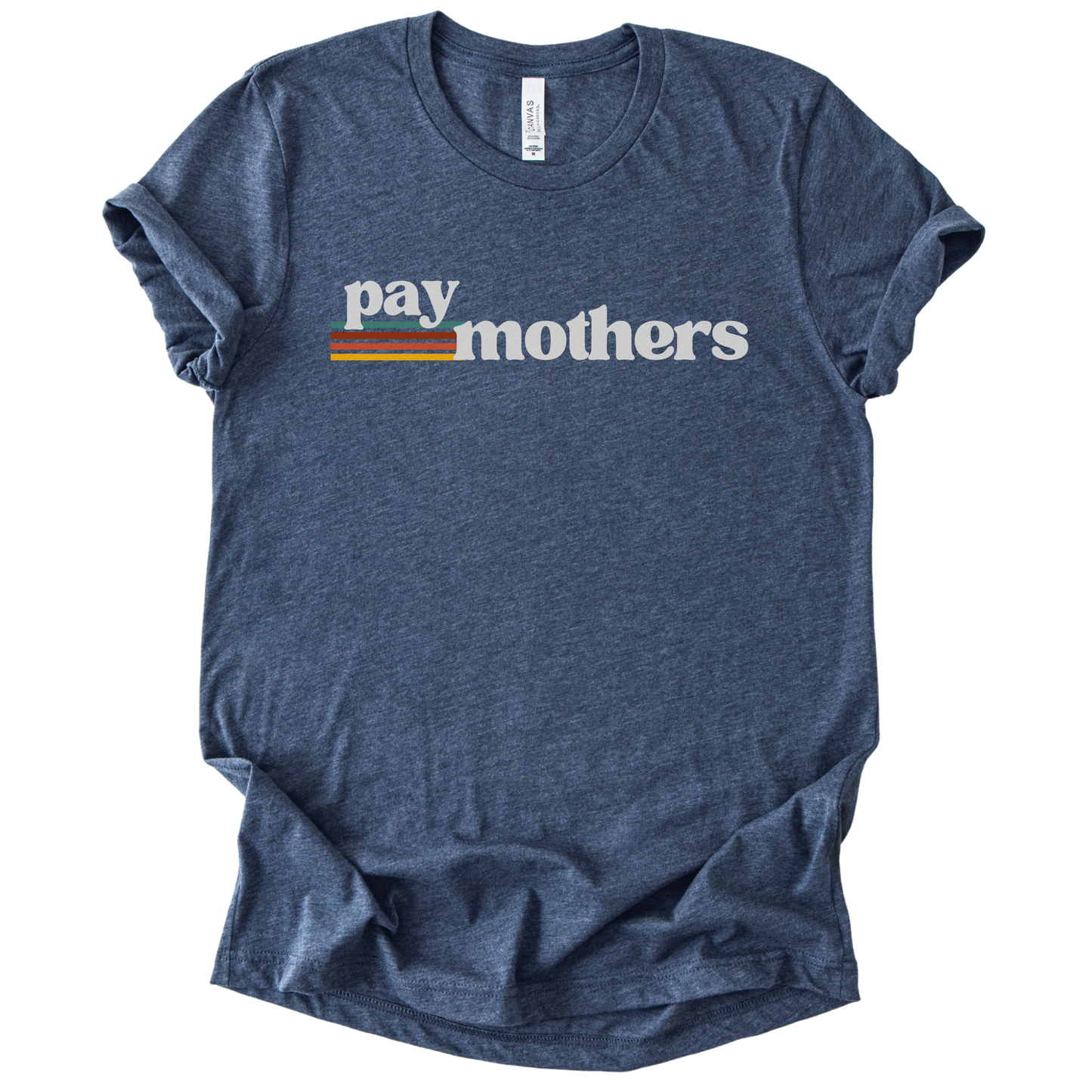 Pay Mothers T-Shirt
