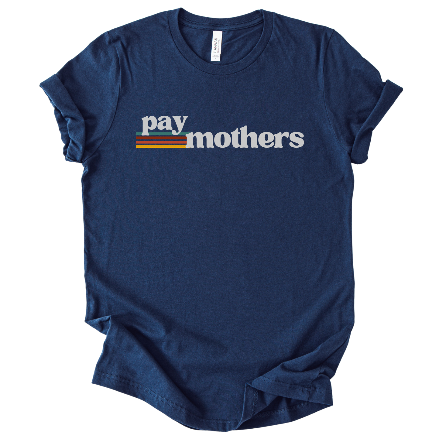 Pay Mothers T-Shirt