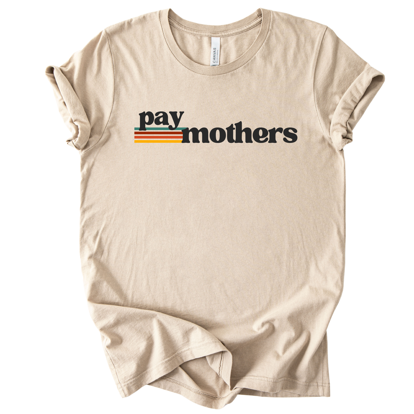 Pay Mothers T-Shirt